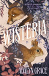 Picture of Wisteria : the gorgeous new gothic fantasy romance from the bestselling author of Belladonna and Foxglove