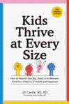Picture of Kids Thrive at Every Size: A Whole-Child, No-Worry Guide to Your Child's Health and Well-Being