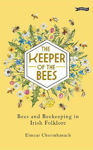 Picture of The Keeper of the Bees: Bees and Beekeeping in Irish Folklore