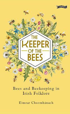 Picture of The Keeper of the Bees: Bees and Beekeeping in Irish Folklore