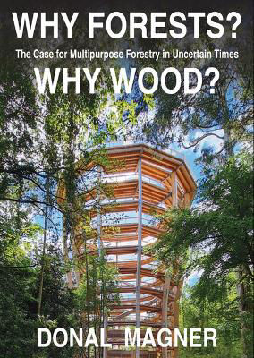 Picture of Why Forests? Why Wood? : The Case for Multipurpose Forestry in Uncertain Times