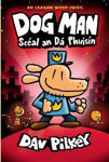 Picture of DOG MAN SCÉAL AN DÁ PHUISÍN (Dog Man A Tale of Two Kitties)