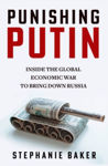 Picture of Punishing Putin : Inside the Global Economic War to Bring Down Russia