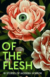 Picture of Of the Flesh : 18 Stories of Modern Horror