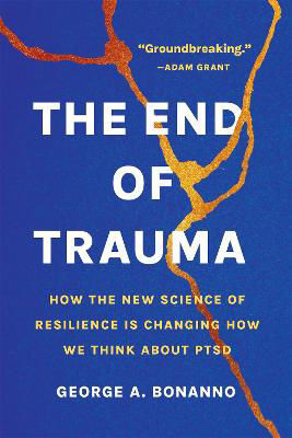 Picture of The End of Trauma: How the New Science of Resilience Is Changing How We Think About PTSD