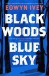 Picture of Black Woods, Blue Sky : A magical story of love and survival from the Sunday Times best selling author of The Snow Child