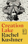 Picture of Creation Lake : From the Booker Prize-shortlisted author