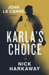 Picture of Karla's Choice : A John le Carre Novel