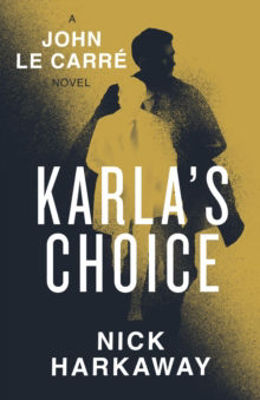 Picture of Karla's Choice : A John le Carre Novel