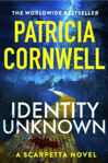 Picture of Identity Unknown : The gripping new Kay Scarpetta thriller
