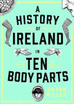 Picture of A History of Ireland in Ten Body Parts