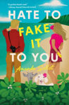 Picture of Hate to Fake It to You: A Novel