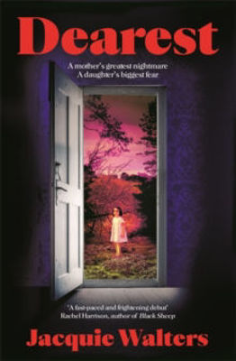 Picture of Dearest : A mother's greatest nightmare; a daughter's biggest fear