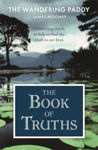 Picture of The Book of Truths : Words to Help Us Find the Truth in Our Lives From The Wandering Paddy