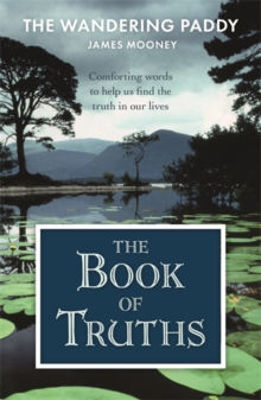 Picture of The Book of Truths : Words to Help Us Find the Truth in Our Lives From The Wandering Paddy