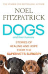 Picture of Dogs and Their Humans : Stories of Healing and Hope from the Supervet's Surgery