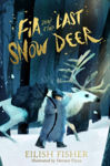 Picture of Fia and the Last Snow Deer