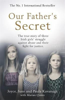 Picture of Our Father's Secret: The true story of three Irish girls' struggle against abuse and their fight for justice