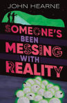 Picture of Someone's Been Messing with Reality