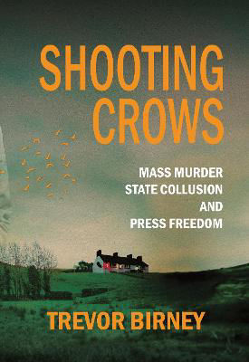 Picture of Shooting Crows: Mass Murder, State Collusion and Press Freedom