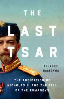 Picture of The Last Tsar : The Abdication of Nicholas II and the Fall of the Romanovs