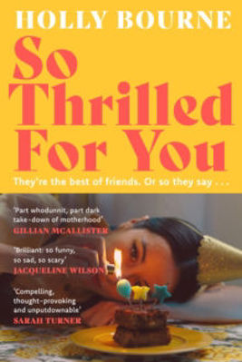 Picture of So Thrilled For You : the conversation-starting new novel from the bestselling author of How Do You Like Me Now?