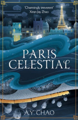 Picture of Paris Celestial : the stunning sequel to #1 Sunday Times bestseller Shanghai Immortal