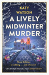 Picture of A Lively Midwinter Murder : Three Dahlias, a wedding and a funeral... (A Three Dahlias Mystery)