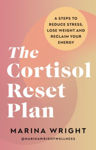 Picture of The Cortisol Reset Plan : Six steps to reduce stress, lose weight and reclaim your energy