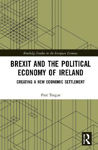 Picture of Brexit and the Political Economy of Ireland: Creating a New Economic Settlement