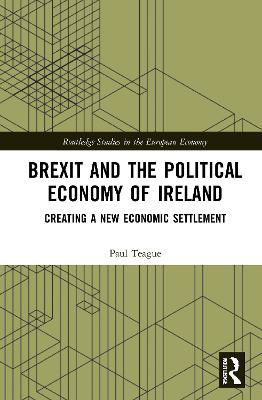 Picture of Brexit and the Political Economy of Ireland: Creating a New Economic Settlement