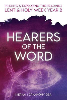 Picture of Hearers of the Word: Praying & exploring the readings Lent & Holy Week: Year B