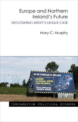 Picture of Europe and Northern Ireland's Future: Negotiating Brexit's Unique Case