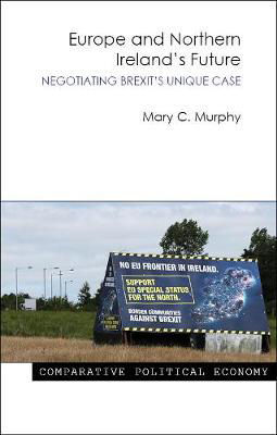 Picture of Europe and Northern Ireland's Future: Negotiating Brexit's Unique Case