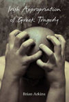Picture of Irish Appropriation of Greek Tragedy