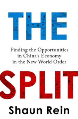 Picture of The Split : Finding the Opportunities in China's Economy in the New World Order