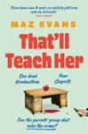 Picture of That'll Teach Her : One dead headmistress. Four suspects. Only the parents' chat group can solve the crime...