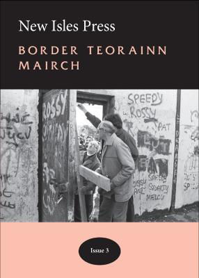 Picture of NEW ISLES PRESS: Border Teorainn Mairch