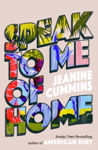 Picture of Speak to Me of Home : From the author of the runaway bestseller American Dirt