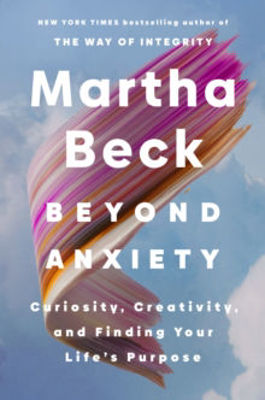 Picture of Beyond Anxiety: Curiosity, Creativity and Finding Your Life's Purpose