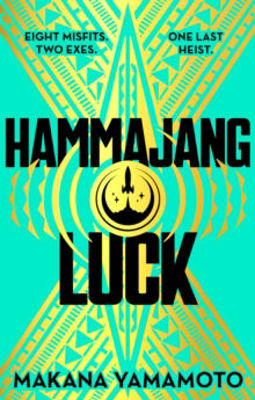 Picture of Hammajang Luck : Ocean's 8 meets sci-fi in this devilishly funny and romantic heist adventure debut