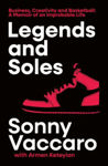 Picture of Legends and Soles : The Memoir of an American Original