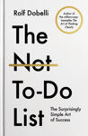 Picture of The Not-To-Do List : The Surprisingly Simple Art of Success