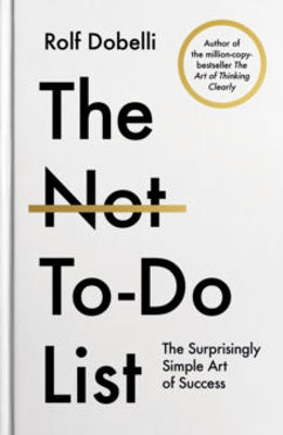 Picture of The Not-To-Do List : The Surprisingly Simple Art of Success