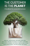 Picture of The Customer is the Planet: A Handbook for Sustainable Business