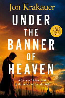 Picture of Under The Banner of Heaven a Story of Violent Faith