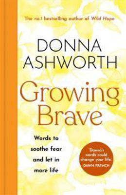 Picture of Growing Brave: Words to soothe fear and let in more life