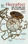 Picture of Hereafter: The Telling Life of Ellen O'Hara