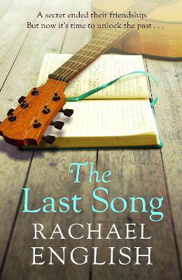 Picture of The Last Song : A captivating, emotional page-turner about fame, friendship and long-buried secrets
