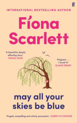 Picture of May All Your Skies Be Blue : An unforgettable and heartbreaking novel perfect for fans of David Nicholls and Marian Keyes